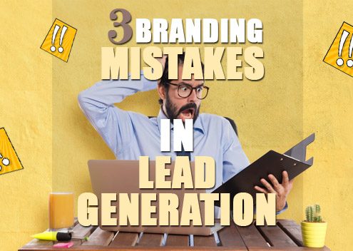 3 Branding Mistakes In Lead Generation