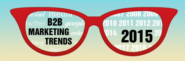 B2B Marketing Trends for 2015
