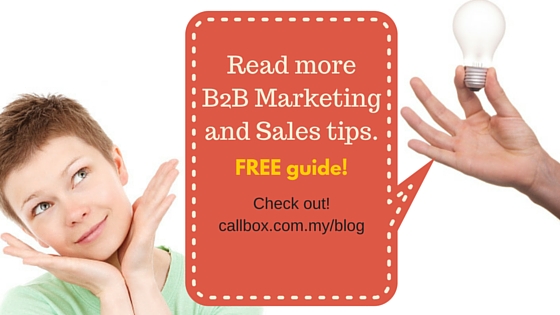 Read more B2B Marketing and Sales tips - Callbox Malaysia