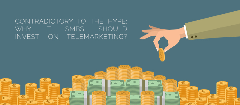 Contradictory to the Hype: IT SMBs Should Invest on Telemarketing